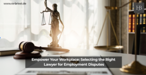 Empower Your Workplace Selecting the Right Lawyer for Employment Disputes