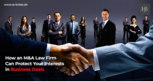 How an M&A Law Firm Can Protect Your Interests in Business Deals