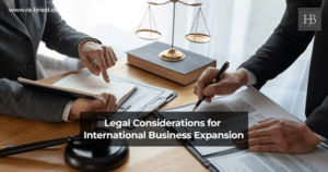 Legal Considerations for International Business Expansion