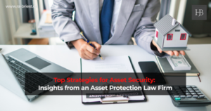 Insights from an Asset Protection Law Firm