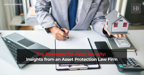 Insights from an Asset Protection Law Firm	